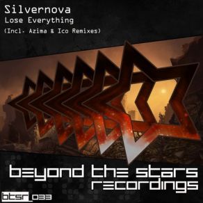 Download track Lose Everything (Azima Remix) Silvernova