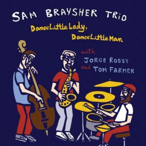 Download track One Note Samba (Samba De Uma Nota So) Jorge Rossy, Tom Farmer, Sam Braysher, Sam Braysher Trio