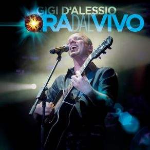 Download track Ora (Live) Gigi D'Alessio