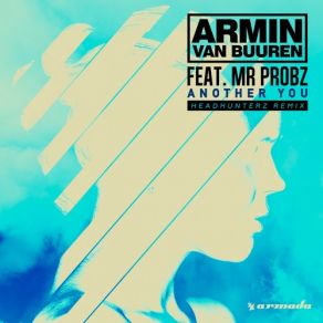 Download track Another You (Headhunterz Remix) Armin Van Buuren, Mr. Probz