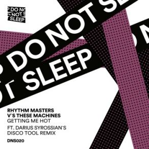 Download track Getting Me Hot (Darius Syrossian's Disco Tool Remix) Darius Syrossian, Rhythm Masters, These Machines