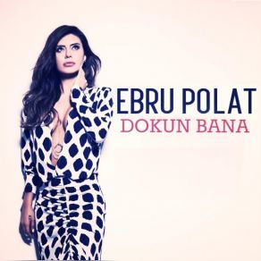 Download track Dokun Bana Ebru Polat