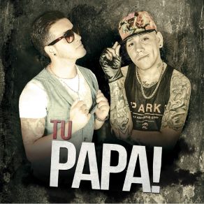 Download track Playa Tu Papa!