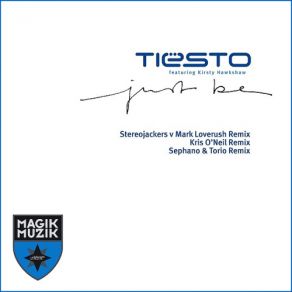 Download track Just Be (Stereojackers V Mark Loverush Remix) Kirsty Hawkshaw, DJ Tiësto