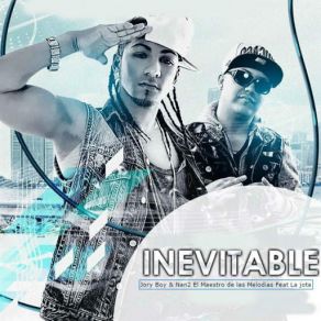 Download track Inevitable (La Jota) Nan2 El Maestro De Las Melodias, Jory BoyLa Jota