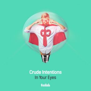 Download track In Your Eyes (Extended Mix) Crude Intentions
