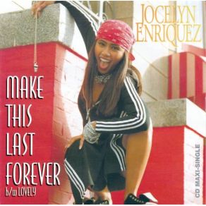 Download track Make This Last Forever (Album Version) Jocelyn Enriquez