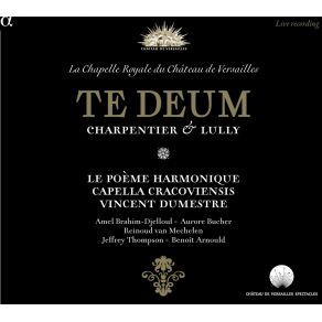 Download track 13 - Lully - Te Deum LWV55 - Patrem Immensae Majestati Le Poeme Harmonique, Capella Cracoviensis