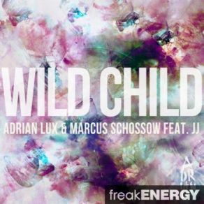 Download track Wild Child (Extended Mix) Jj, Adrian Lux, Marcus Schössow