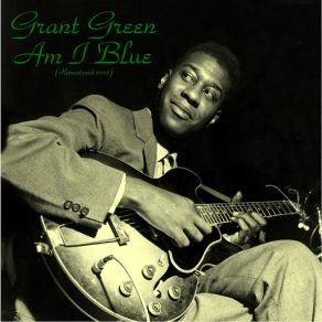 Download track Take These Chains From My Heart (Remastered 2015) Grant Green