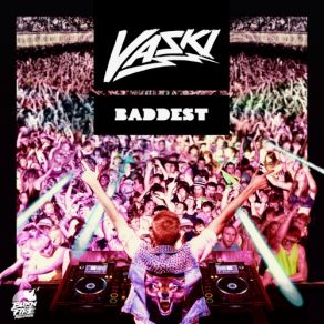 Download track Baddest (Original Mix) Vaski