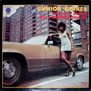 Download track Love Ain't Nothin' But A Business Goin' On Junior Parker