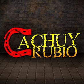 Download track El Rubio Cachuy Rubio