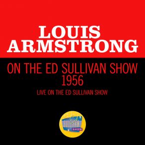 Download track Muskrat Ramble (Live On The Ed Sullivan July 15, 1956) Louis Armstrong