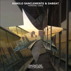 Download track Morning Vibes Kamilo Sanclemente, DaBeat