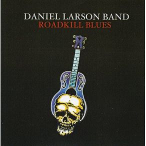 Download track Walkin' Blues Daniel Larson Band