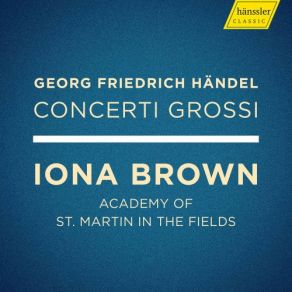 Download track Concerto Grosso In D Major, Op. 6 No. 10, HWV 328: I, Overture Iona Brown, The Academy Of St. Martin In The Fields