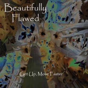 Download track Get Up, Move Faster Beautifully Flawed