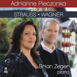 Download track 12 - Adrianne Pieczonka; Brian Zeger - Du Meines Herzens Krönelein, Op. 21, No. 2 (You, My Heart _ S Coronet) Adrianne Pieczonka, Brian Zeger