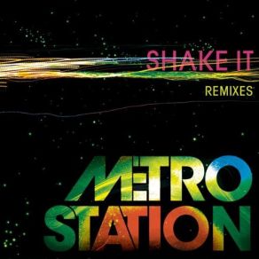 Download track Shake It (Radio Mix)  Metro Station