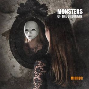 Download track Mirror Monsters Of The Ordinary