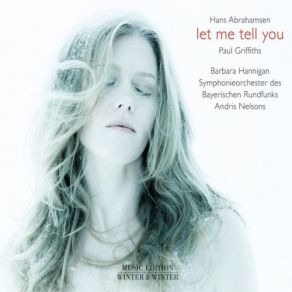 Download track 05 Barbara Hannigan - Let Me Tell You. R. II Now I Do Not Mind (II Part) Barbara Hannigan, Symphonieorchester Des Bayerischen Rundfunks