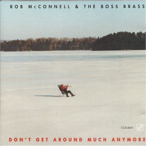 Download track Don'T Get Around Much Anymore Rob McConnell, The Boss Brass