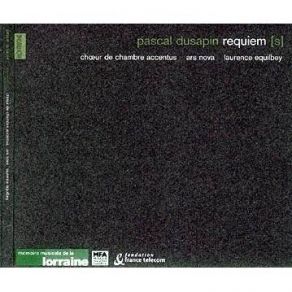 Download track 08. Granum Sinapis - O Mon Âme (Pascal Dusapin - Requiem [S] - 2000) Pascal Dusapin
