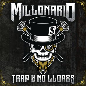 Download track Trap Y No Llores Millonario