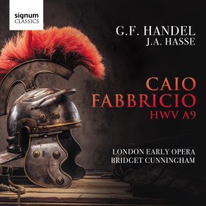 Download track Caio Fabbricio, HWV A9, Act II Troppo Fiere, Disdegnose (After Francesco Corselli) Händel