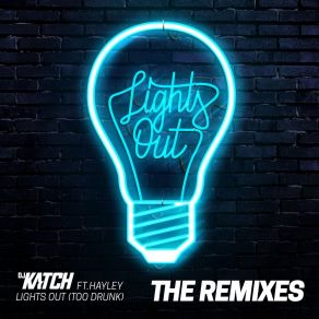 Download track Lights Out (Too Drunk) (HUGEL Remix; DJ KatchHayley
