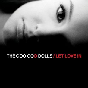 Download track Can't Let It Go Goo Goo Dolls