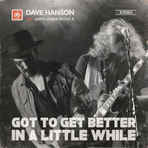 Download track Got To Get Better In A Little While Dave Hanson