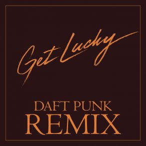 Download track Get Lucky (Daft Punk Remix) Daft Punk, Pharrell Williams
