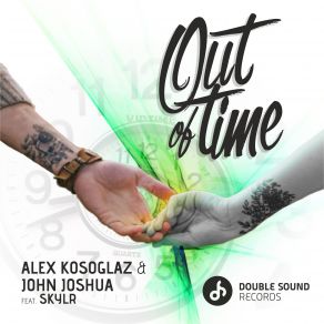 Download track Out Of Time (Original Mix) John Joshua, Skylr, Alex Kosoglaz, Skylr-Out Of Time