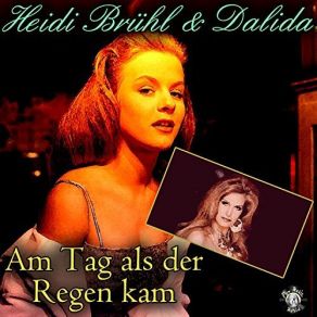 Download track Am Tag Als Der Regen Kam Dalida, Heidi Brühl