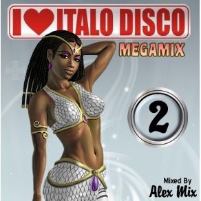 Download track I Love Italo Disco Mix 2 Dj Alex
