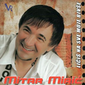 Download track Licis Na Sve Moje Bivse Mitar Miric