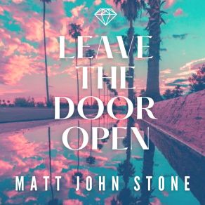 Download track Leave The Door Open Matt John Stone