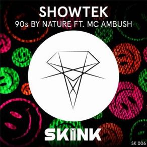 Download track 90s By Nature (Original Mix) Showtek, Mc Ambush