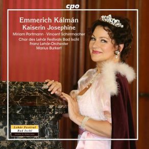 Download track Kaiserin Josephine Wer Hätte Das Gedacht Franz Lehar Orchestra, Vincent Schirrmacher, Marius Burkert, Miriam Portmann