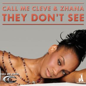 Download track They Don't See (Zhana's Luscious Lullaby Intro Mix) Call Me Cleve