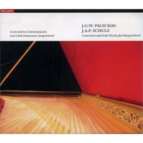 Download track Johann Gottfried Wilhelm Palschau / Harpsichord Concerto No. 2 In D - Adagio Baroque Concerto Copenhagen, Lars Ulrik Mortensen
