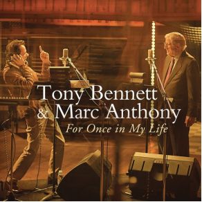 Download track For Once In My Life Marc Anthony, Tony Bennett