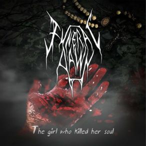 Download track The Girl Who Killed Her Soul Funeral Dawn