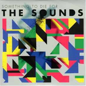Download track Something To Die For The Sounds, Maja Ivarsson, Felix Rodriguez, Jesper Anderberg