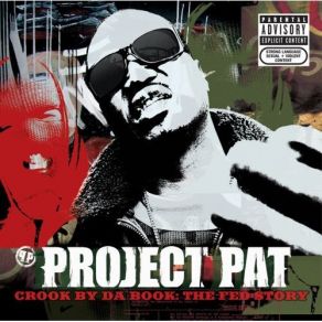 Download track I Ain'T Goin' Back To Jail Project Pat