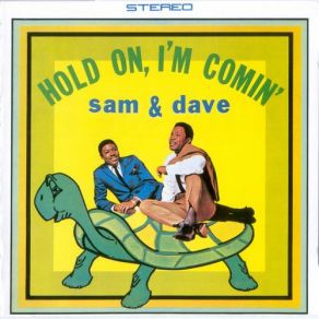 Download track Hold On, I'm Comin' Sam & Dave