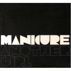 Download track Another Girl (Remix)  Manicure