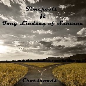 Download track Crossroads (Acoustic Mix) Time PoolsTony Lindsay Of Santana